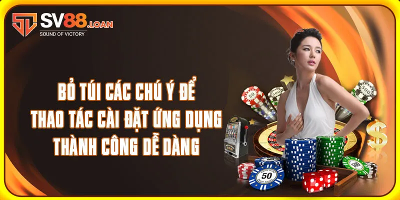Bỏ túi các chú ý để thao tác cài đặt ứng dụng thành công dễ dàng