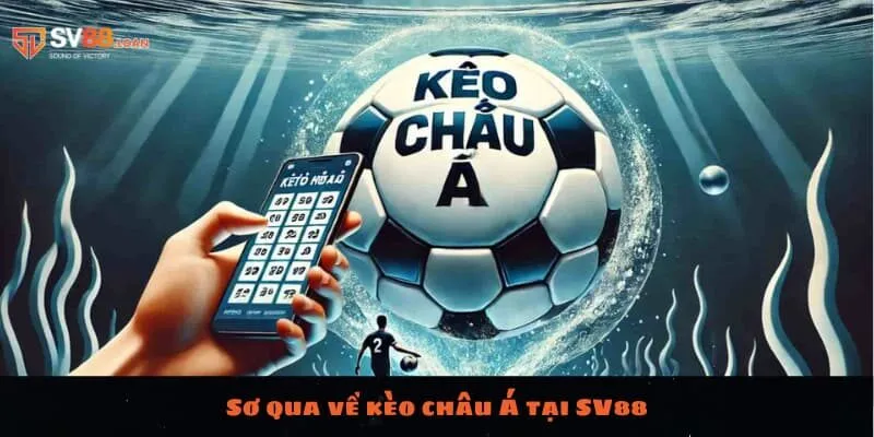 Sơ qua về kèo châu Á tại SV88