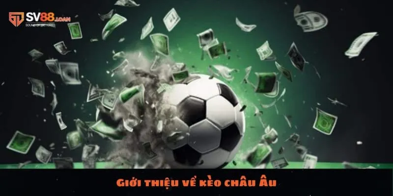 Giới thiệu về kèo châu Âu