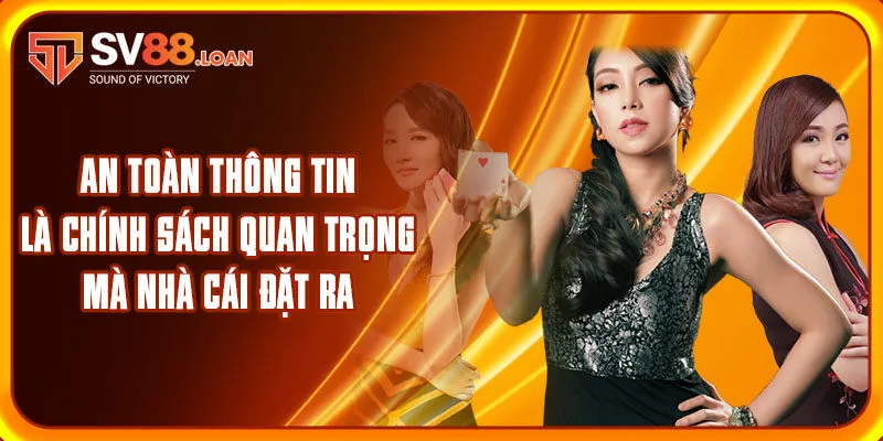 An toàn thông tin là chính sách quan trọng mà nhà cái đặt ra