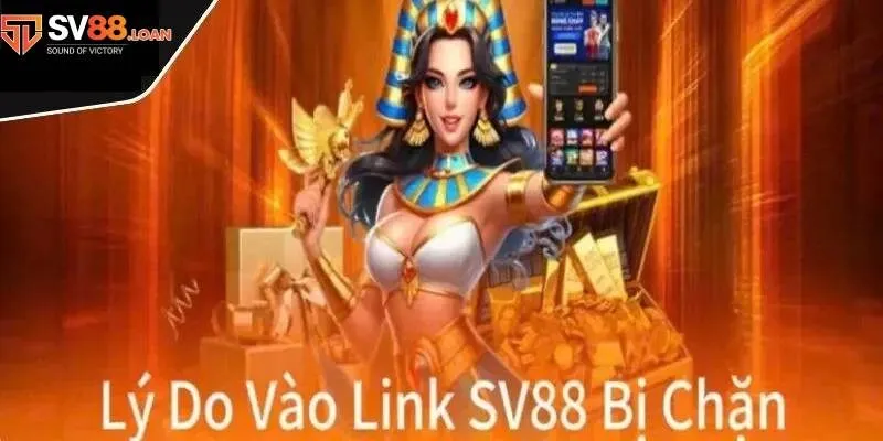 Những lý do phổ biến link SV88 bị chặn