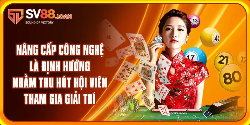 Nâng cấp công nghệ là định hướng nhằm thu hút hội viên tham gia giải trí