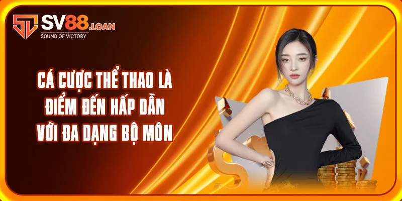 Cá cược thể thao là điểm đến hấp dẫn với đa dạng bộ môn